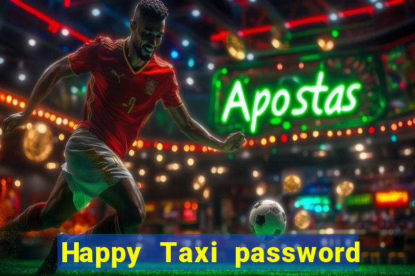 Happy Taxi password road 96 road 96 happy taxi security